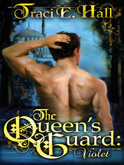 Title details for Violet: Book One in the Queen's Guard Series by Traci Hall - Available